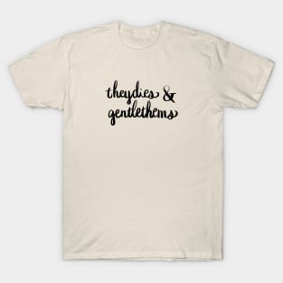 Theydies and Gentlethems T-Shirt